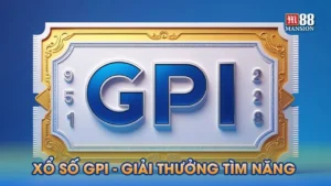 Xổ số GPI - Khái niệm, hình thức và mẹo hay nên áp dụng!